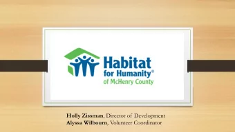 Holly Zissman , Director of Development Alyssa Wilbourn , Volunteer Coordinator  Habitats Vision