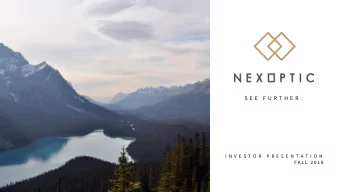 S E E  F U R T H E R .  I N V E S T O R  P R E S E N T A T I O N  F A L L  2 0 1 8  1