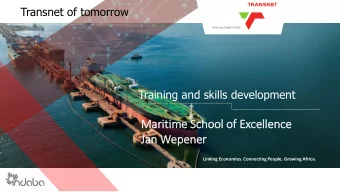 Maritime School of  f Excellence  Ja  Jan Wepener  Linking Economies. Connecting People. Growing