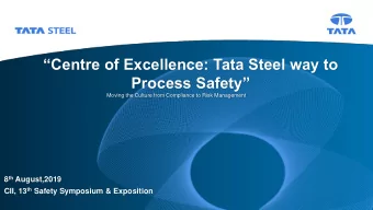Centre of Excellence: Tata Steel way to  Process Safety  Moving the Culture from Compliance