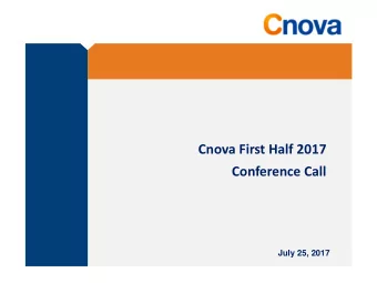 Cnova First Half 2017  Conference Call  July 25, 2017  Disclaimer  Forward-Looking Statements  This