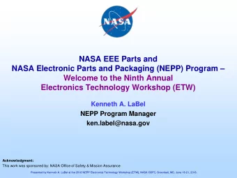 NASA EEE Parts and  NASA Electronic Parts and Packaging (NEPP) Program   Welcome to the Ninth