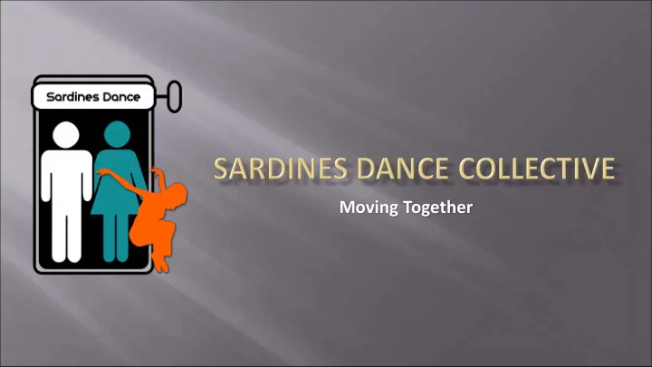 moving together who we are what we do what we want to