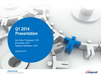 Q1 2014  Presentation  rni Oddur Thordarson, CEO  Erik Kaman, CFO  Sigsteinn Grtarsson, COO  29