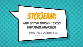 ST(R)EAM:  Ramp Up Your Literacy Lessons  with STEAM Integration  Amanda Cramer &amp; Carla