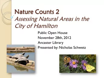 Na  Nature  ure Co  Coun  unts 2  Assessing Natural Areas in the City of Hamilton  Public Open
