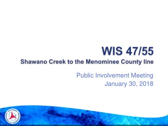 Public Involvement Meeting  January 30, 2018  WisDOT North Central Region  Jim Volkmann, P.E.