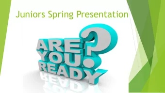 Juniors Spring Presentation  First of all.  Congratulations on all your hard  work junior