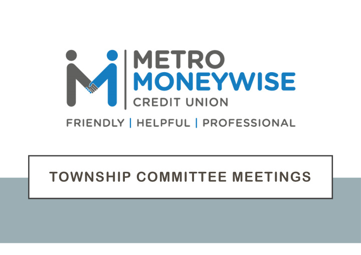 township committee meetings what is a credit union