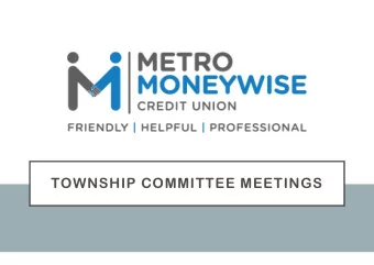 TOWNSHIP COMMITTEE MEETINGS  WHAT IS A CREDIT UNION  Savings and loans Co-operative