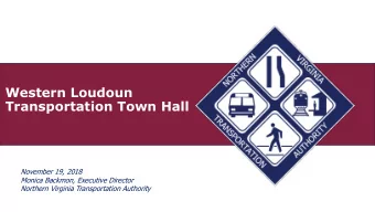 Western Loudoun  Transportation Town Hall  November 19, 2018  Monica Backmon, Executive Director