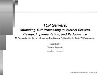 TCP Servers:  Offloading TCP Processing in Internet Servers.  Design, Implementation, and