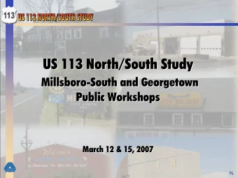 US 113 North/South Study  US 113 North/South Study  Millsboro-  -South and Georgetown  South and