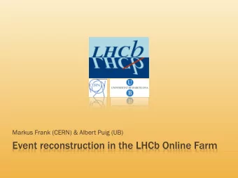 Markus Frank (CERN) &amp; Albert Puig (UB)  An opportunity (Motivation)  Adopted approach