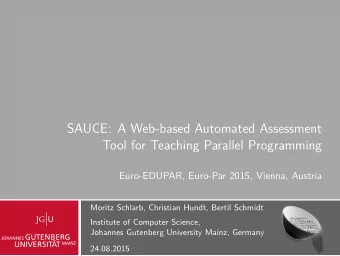 SAUCE: A Web-based Automated Assessment  Tool for Teaching Parallel Programming  Euro-EDUPAR,