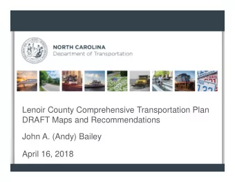Lenoir County Comprehensive Transportation Plan  DRAFT Maps and Recommendations  John A. (Andy)