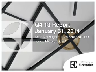 Q4-13 Report  January 31, 2014  Keith McLoughlin, President and CEO  Tomas Eliasson, CFO  2013 Full