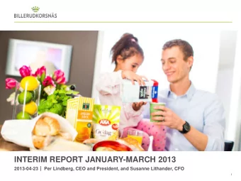 INTERIM REPORT JANUARY-MARCH 2013  2013-04-23  Per Lindberg, CEO and President, and Susanne