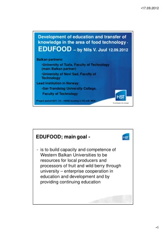 EDUFOOD sub-goals  Map challenges and potentials of improvements in  production technology and