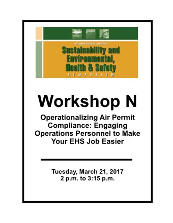 Workshop N  Operationalizing Air Permit  Compliance: Engaging  Operations Personnel to Make  Your
