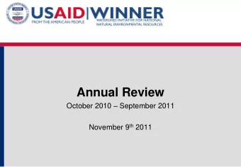 Annual Review October 2010  September 2011 November 9 th 2011  WINNER Results Framework in FY