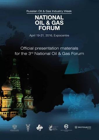 Official presentation materials for the 3 rd National Oil &amp; Gas Forum  Contents  About the