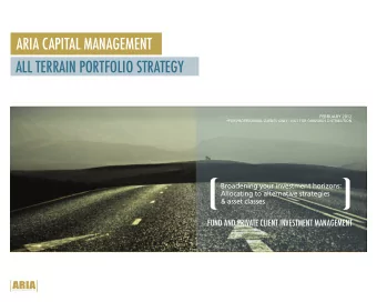 ARIA CAPITAL MANAGEMENT  ALL TERRAIN PORTFOLIO STRATEGY  FEBRUARY 2012  *FOR PROFESSIONAL CLIENTS