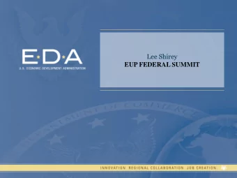 Lee Shirey  EUP FEDERAL SUMMIT  EDAs MISSON  What EDAs Mission Means to  You  Promoting