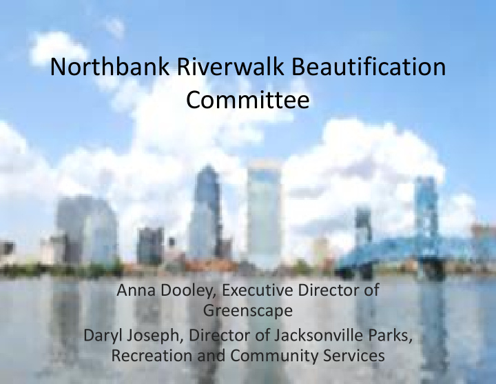 northbank riverwalk beautification committee