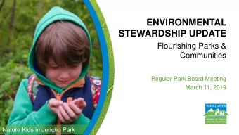 STEWARDSHIP UPDATE  Flourishing Parks &amp;  Communities  Regular Park Board Meeting  March 11,