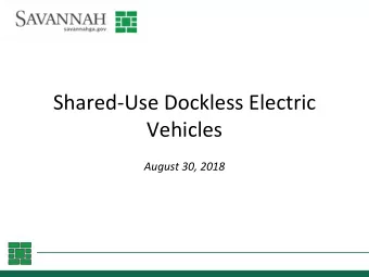 Shared-Use Dockless Electric  Vehicles  August 30, 2018  Issue  Cities across the country have