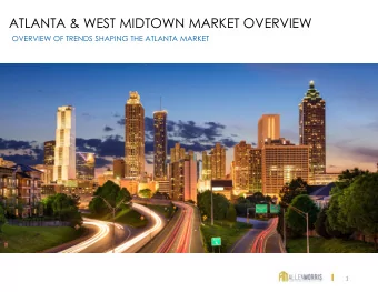 ATLANTA &amp; WEST MIDTOWN MARKET OVERVIEW  OVERVIEW OF TRENDS SHAPING THE ATLANTA MARKET  1  TABLE