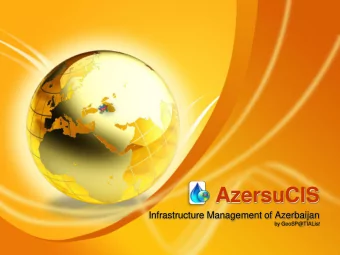 AzersuCIS  Infrastructure Management of Azerbaijan by GeoSP@TIAL ist  Presentation Plan
