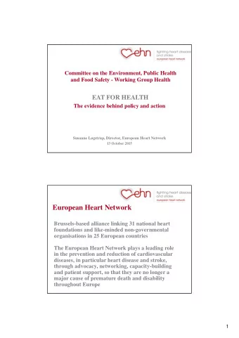 European Heart Network  Brussels-based alliance linking 31 national heart  foundations and