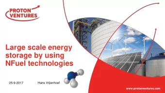 Large scale energy  storage by using  NFuel technologies  25-9-2017  Hans Vrijenhoef Protons