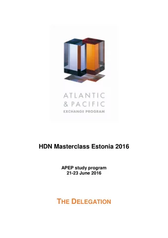 T HE D ELEGATION  HDN Masterclass Estonia 2016  THE DELEGATION Atlantic &amp; Pacific Exchange