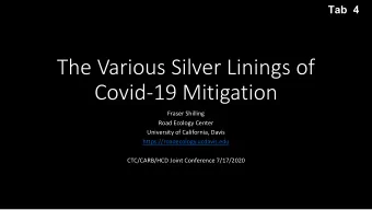 The Various Silver Linings of  Covid-19 Mitigation  Fraser Shilling  Road Ecology Center