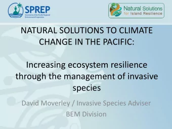 CHANGE IN THE PACIFIC:  Increasing ecosystem resilience  through the management of invasive