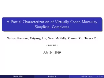 A Partial Characterization of Virtually Cohen-Macaulay  Simplicial Complexes Nathan Kenshur,