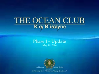 THE OCEAN CLUB  K e  y B is  c  ayne Phase I  Update  May 16, 2016  Architecture