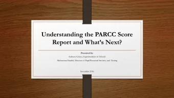 Understanding the PARCC Score  Report and Whats Next?  Presented by:  Anthony Grieco,