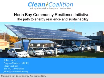 North Bay Community Resilience Initiative:  The path to energy resilience and sustainability  John