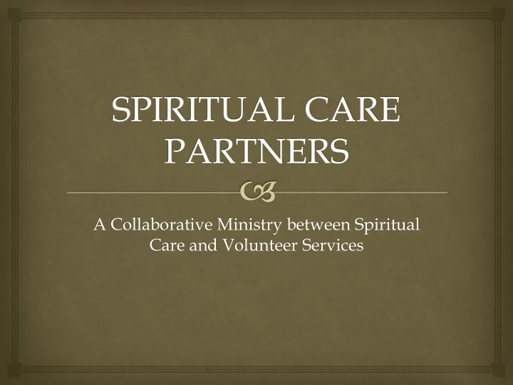 a collaborative ministry between spiritual care and
