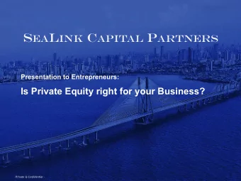 S EA L INK C APITAL P ARTNERS  Presentation to Entrepreneurs:  Is Private Equity right for your