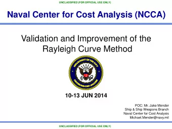 Naval Center for Cost Analysis (NCCA )  Validation and Improvement of the Rayleigh Curve Method