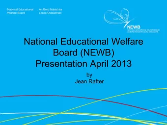 National Educational Welfare  Board (NEWB)  Presentation April 2013  by  Jean Rafter  NEWB  The
