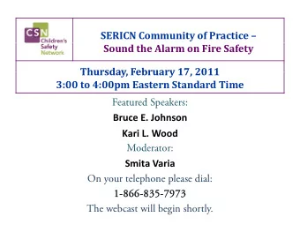 SERICN Community of Practice  Sound the Alarm on Fire Safety Thursday February 17 2011 Thursday,