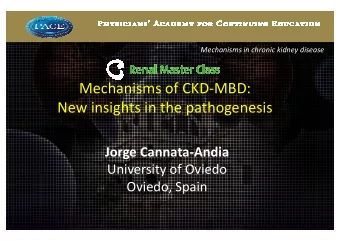 Mechanisms of CKD-MBD:  New insights in the pathogenesis  Jorge Cannata-Andia  University of Oviedo