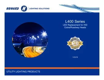 LIGHTING  LED Replacement for HID  LIGHTING  Cobra/Roadway Heads  SOLUTIONS  SOLUTIONS  1/23/18