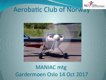 Aerobatc Club of Norway  MANIAC mtg  Gardermoen Oslo 14 Oct 2017  MANIAC 2017 Agenda  Countries